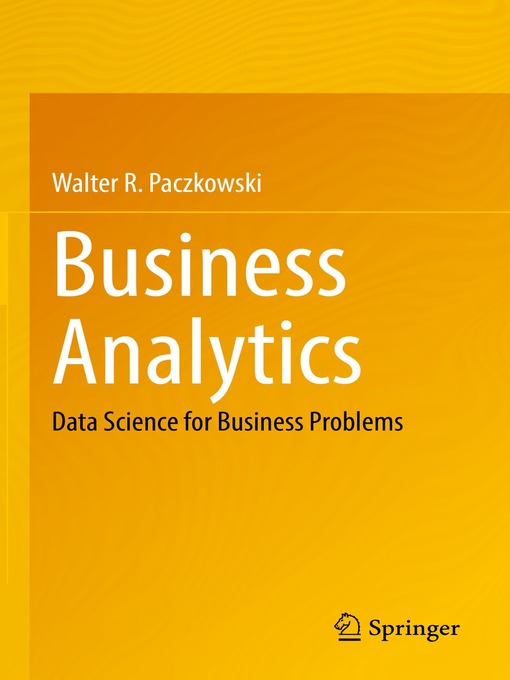 Title details for Business Analytics by Walter R. Paczkowski - Available